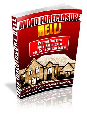 Product picture Avoid Foreclosure Hell - Protect Yourself from Foreclosure